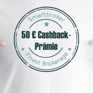 Jetzt Cashback Praemie bei Smartbroker sichern  Smartbroker 2021 07 21