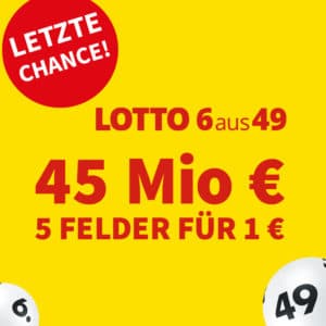 [Heute Zwangsausschüttung!] 45 Mio. € REKORD-Jackpot💰 Lotto 6aus49 🍀 5 Felder 1€ für Neukunden // 25% für BK