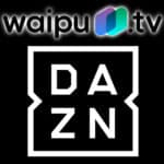 📺🍿 12 Monate DAZN Standard + waipu.tv Perfect Plus (IP-TV) für 19,99€ mtl.