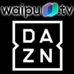 📺🍿 12 Monate DAZN Standard + waipu.tv Perfect Plus (IP-TV) für 19,99€ mtl.