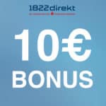 1822direkt Tagesgeld + 10€ Bonus + 2% Zinsen p.a. (keine Schufa!)