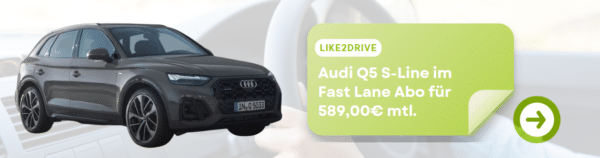 Audi Q5 S-Line Auto Abo für 589,00€ mtl.