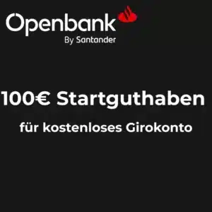 TOP ⏰ 100€ Bonus für gebührenfreies Openbank Girokonto