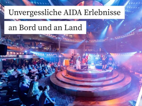 AIDA Erlebnisse  Vielfalt an Bord und an Land geniessen 2026 02 27 09 02 27