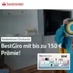 200€ GESCHENKT! 😳 Santander BestGiro: Kostenloses Girokonto mit 150€ Prämie + 50€ Bonus