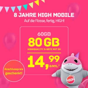 HIGH Mobile  🤙 80GB 5G TELEKOM Allnet für 14,99€ mtl. + 0,00€ AG | 30GB 9,99€ | 100GB 19,99€